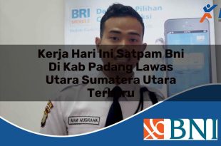 kerja hari ini satpam bni di kab padang lawas utara sumatera utara terbaru 1753529602
