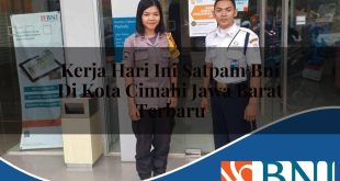 kerja hari ini satpam bni di kota cimahi jawa barat terbaru 1753909338