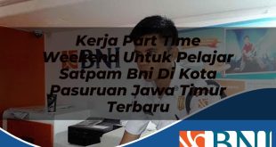 kerja part time weekend untuk pelajar satpam bni di kota pasuruan jawa timur terbaru 1753908083