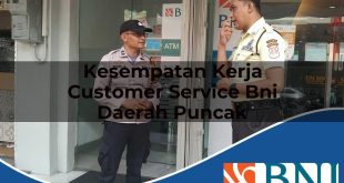 kesempatan kerja customer service bni daerah puncak 1753869392
