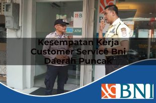 kesempatan kerja customer service bni daerah puncak 1753869392