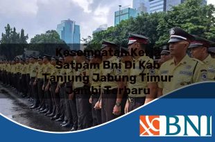 kesempatan kerja satpam bni di kab tanjung jabung timur jambi terbaru 1753884043