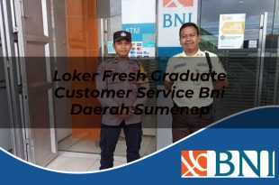loker fresh graduate customer service bni daerah sumenep 1753542673