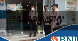loker fresh graduate satpam bni di kab gorontalo utara gorontalo terbaru 1753609346