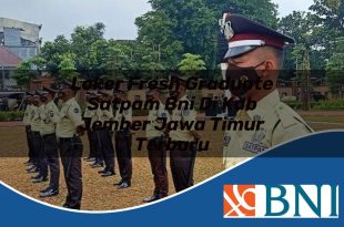 loker fresh graduate satpam bni di kab jember jawa timur terbaru 1753904540