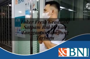Loker Fresh Graduate Satpam BNI di Kab. Tanggamus, Lampung Terbaru Tahun 2025 15 loker fresh graduate satpam bni di kab tanggamus lampung terbaru 1753777884
