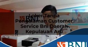 loker tanpa pengalaman customer service bni daerah kepulauan aru 1753704559