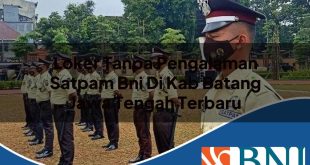 loker tanpa pengalaman satpam bni di kab batang jawa tengah terbaru 1753793497