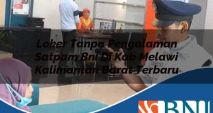 loker tanpa pengalaman satpam bni di kab melawi kalimantan barat terbaru 1753781181