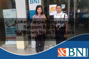 loker tanpa pengalaman satpam bni di kab sumbawa nusa tenggara barat terbaru 1753707086