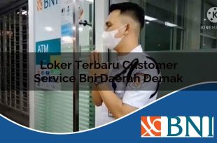 loker terbaru customer service bni daerah demak 1753580525