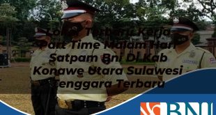 loker terbaru kerja part time malam hari satpam bni di kab konawe utara sulawesi tenggara terbaru 1753619792