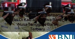 loker terbaru kerja part time malam hari satpam bni di kab sumbawa barat nusa tenggara barat terbaru 1753808186