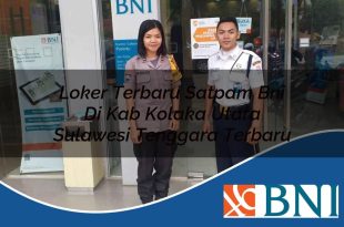 loker terbaru satpam bni di kab kolaka utara sulawesi tenggara terbaru 1753800384