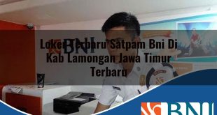 loker terbaru satpam bni di kab lamongan jawa timur terbaru 1753528293