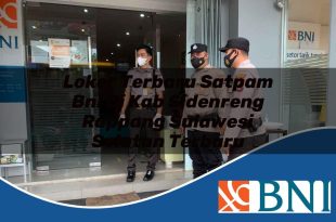 loker terbaru satpam bni di kab sidenreng rappang sulawesi selatan terbaru 1753614126