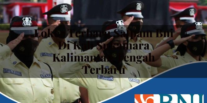 loker terbaru satpam bni di kab sukamara kalimantan tengah terbaru 1753869754