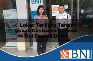 loker terbaru tanpa ijazah customer service bni daerah barru 1753619176