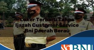 loker terbaru tanpa ijazah customer service bni daerah berau 1753872064