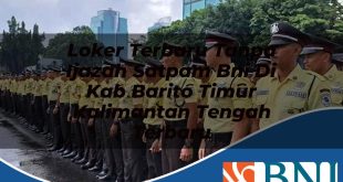 loker terbaru tanpa ijazah satpam bni di kab barito timur kalimantan tengah terbaru 1753907547