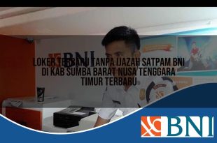 loker terbaru tanpa ijazah satpam bni di kab sumba barat nusa tenggara timur terbaru 1753910109