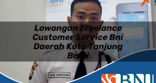 lowongan freelance customer service bni daerah kota tanjung balai 1753547537