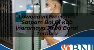 lowongan freelance satpam bni di kab indramayu jawa barat terbaru 1753610956