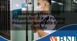 lowongan freelance satpam bni di kab padang pariaman sumatera barat terbaru 1753803445