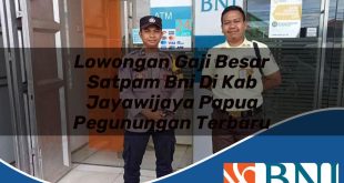 lowongan gaji besar satpam bni di kab jayawijaya papua pegunungan terbaru 1753902535