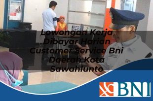 lowongan kerja dibayar harian customer service bni daerah kota sawahlunto 1753788969
