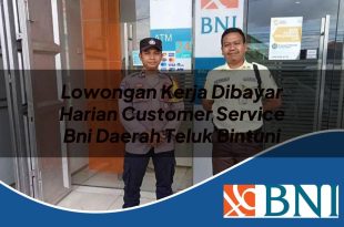 lowongan kerja dibayar harian customer service bni daerah teluk bintuni 1753869605