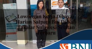 lowongan kerja dibayar harian satpam bni di kab takalar sulawesi selatan terbaru 1753708302