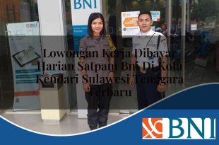 lowongan kerja dibayar harian satpam bni di kota kendari sulawesi tenggara terbaru 1753700237