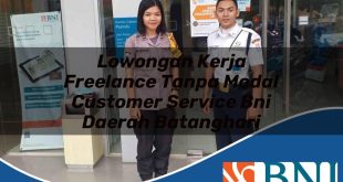 lowongan kerja freelance tanpa modal customer service bni daerah batanghari 1753612563