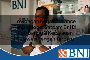lowongan kerja freelance tanpa modal satpam bni di kab banggai kepulauan sulawesi tengah terbaru 1753610753