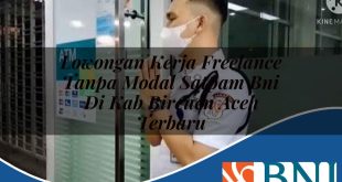 lowongan kerja freelance tanpa modal satpam bni di kab bireuen aceh terbaru 1753899996