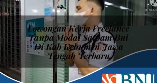 lowongan kerja freelance tanpa modal satpam bni di kab kebumen jawa tengah terbaru 1753906581