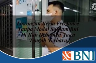 lowongan kerja freelance tanpa modal satpam bni di kab kebumen jawa tengah terbaru 1753906581