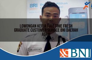 lowongan kerja full time fresh graduate customer service bni daerah agam 1753618332