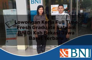 lowongan kerja full time fresh graduate satpam bni di kab bekasi jawa barat terbaru 1753530381