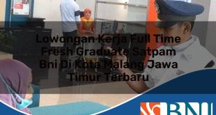 lowongan kerja full time fresh graduate satpam bni di kota malang jawa timur terbaru 1753702279