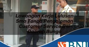 lowongan kerja lulusan sma tanpa pengalaman customer service bni daerah bungo 1753803603