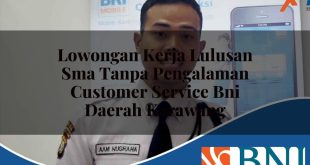 lowongan kerja lulusan sma tanpa pengalaman customer service bni daerah karawang 1753604020