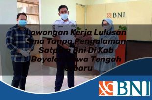 lowongan kerja lulusan sma tanpa pengalaman satpam bni di kab boyolali jawa tengah terbaru 1753797987