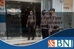 lowongan kerja part time untuk mahasiswa customer service bni daerah kota palopo 1753805865