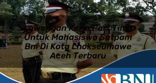 lowongan kerja part time untuk mahasiswa satpam bni di kota lhokseumawe aceh terbaru 1753799185