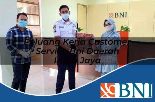 peluang kerja customer service bni daerah intan jaya 1753801624