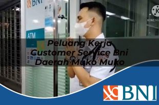 peluang kerja customer service bni daerah muko muko 1753689365