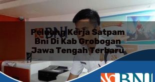 peluang kerja satpam bni di kab grobogan jawa tengah terbaru 1753794024