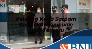 peluang kerja satpam bni di kab simeulue aceh terbaru 1753860744